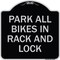 Signmission Park All Bikes in Rack and Lock Heavy-Gauge Aluminum Architectural Sign, 18" x 18", BS-1818-23498 A-DES-BS-1818-23498 - alternate 1